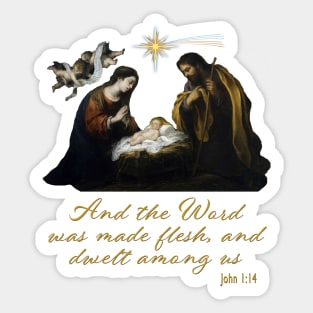 And the Word was made flesh, and dwelt among us John 1:14 Sticker